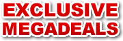 EXCLUSIVE MEGADEALS